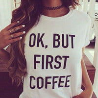 OK But first coffee more size's more colors - bargainwarehouse2018.com